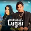 About Dhokhebaaj Lugai Song